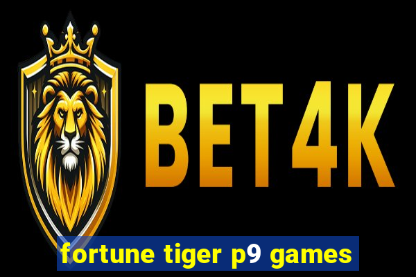 fortune tiger p9 games